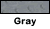 Gray